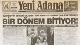 105 yıllık ‘Yeni Adana Gazetesi’ yayın hayatına son verdi