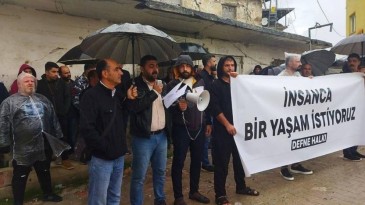 “Defne halkı insanca bir yaşam talep ediyor”