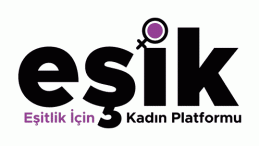 EŞİK: “Her eylem ya da eylemsizlik şiddetin sebebidir”