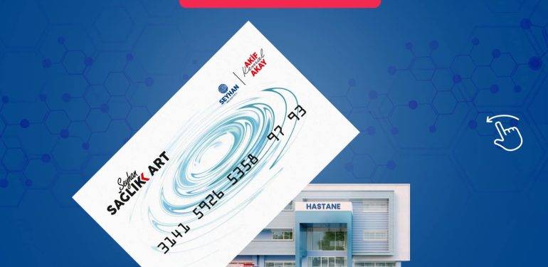 Seyhan Kart sahiplerine hastanelerde indirim