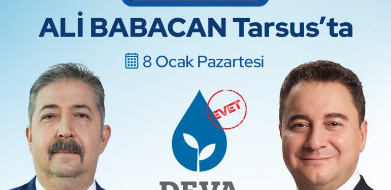 DEVA Partisi Genel Başkanı Babacan Tarsus’a geliyor
