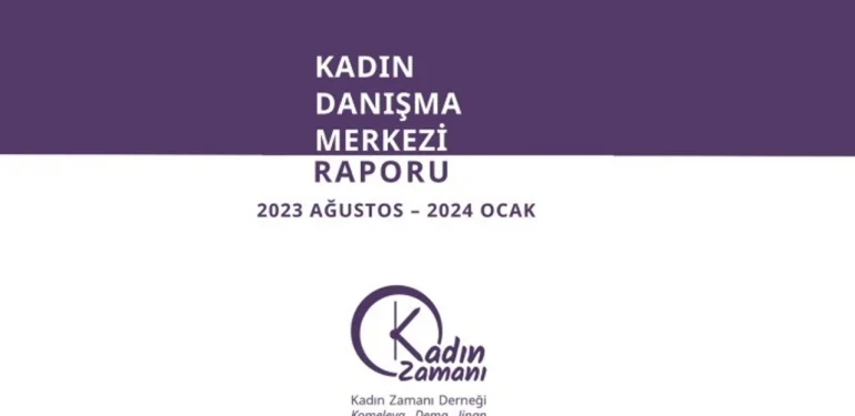 Kadın Zamanı Derneği’nden Danışma Merkezi Raporu