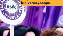 EŞİK: “Medeni Yasa’yı erkekler lehine değiştirmek isteyenlere izin vermeyeceğiz”