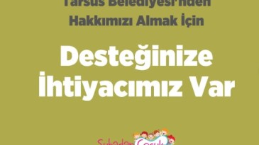 Şubadap Çocuk’tan Tarsus Belediyesi’ne tepki: “Hakkımızı vermiyorlar”