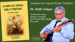 Dr. Atılgan’dan yeni kitap çalışması: “Anadolu’nun Toprak Kokan Türküleri”